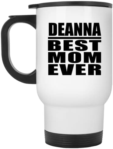 DesignSify Deanna najbolja mama ikad, bijela putnička šalica 14oz nehrđajući čelik izolirani Tumbler, Pokloni za rođendansku obljetnicu