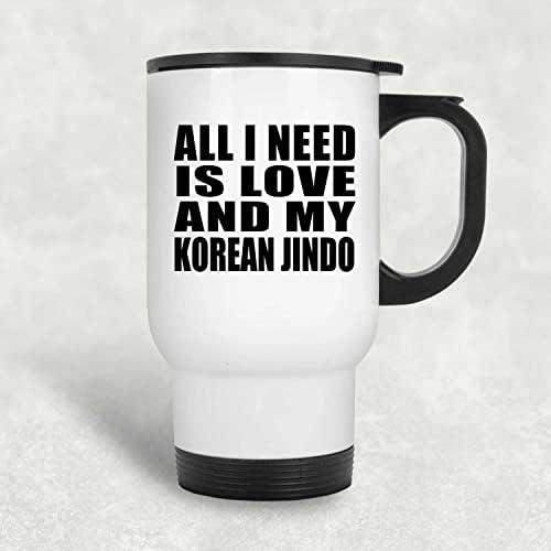 Dizajnsify Sve što trebam je ljubav i moj korejski jindo, bijela putnička šalica 14oz od nehrđajućeg čelika izolirana Tumbler, Pokloni