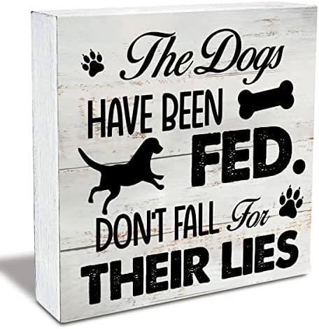Psi su hranjeni ne padaju na svoje laži Wood Box znak rustikalni pas citat drvene kutije natpis seoska kuća kućice kuhinjskog stola